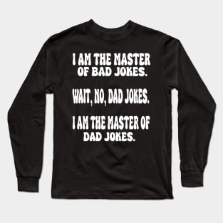 im the master of bad jokes Long Sleeve T-Shirt